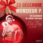 23 décembre : Monsieur P. - Un calendrier de l’Avent érotique af Sir Jay Cox