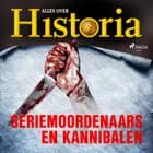 Seriemoordenaars en kannibalen