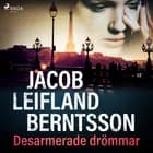 Desarmerade drömmar af Jacob Leifland Berntsson