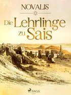 Die Lehrlinge zu Sais af Novalis