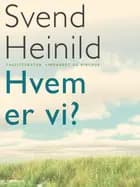 Hvem er vi? af Svend Heinild