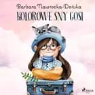Kolorowe sny Gosi af Barbara Nawrocka Dońska