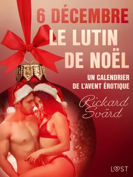 6 décembre : Le Lutin de Noël - Un calendrier de l’Avent érotique af Rickard Svärd