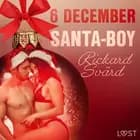 6 december: Santa-Boy - een erotische adventskalender af Rickard Svärd