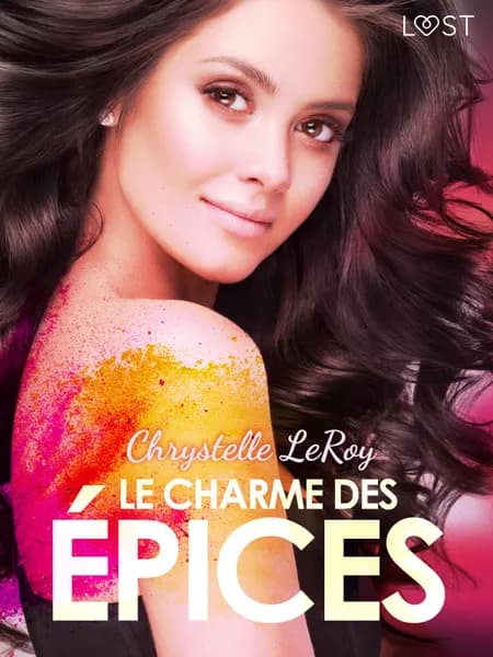 Le charme des épices - Une nouvelle érotique af Chrystelle Leroy