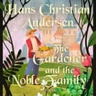 The Gardener and the Noble Family af Hans Christian Andersen