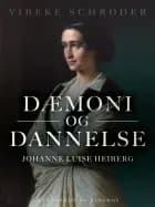 Dæmoni og dannelse. Johanne Luise Heiberg
