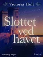 Slottet ved havet af Victoria Holt