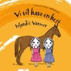 Vi vil have en hest af Hjørdis Varmer