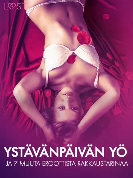 Ystävänpäivän yö ja 7 muuta eroottista rakkaustarinaa af Vanessa Salt