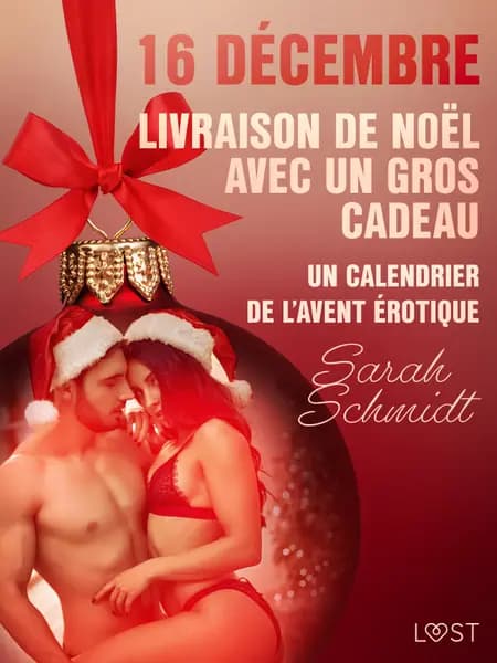 16 décembre : Livraison de Noël avec un gros cadeau - Un calendrier de l'Avent érotique af Sarah Schmidt