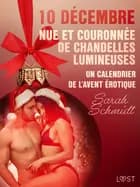 10 décembre : Nue et couronnée de chandelles lumineuses - un calendrier de l’Avent érotique af Sarah Schmidt