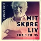 Mit skøre liv. Fra 3 til 35 af Ulrik Duurloo