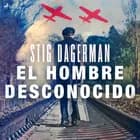 El hombre desconocido af Stig Dagerman