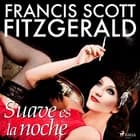 Suave es la noche af F. Scott. Fitzgerald