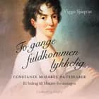 To gange fuldkommen lykkelig. Constanze Mozarts ægteskaber. Et bidrag til Mozart-forskningen af Viggo Sjøqvist