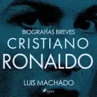 Biografías breves - Cristiano Ronaldo