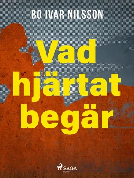 Vad hjärtat begär af Bo Ivar Nilsson
