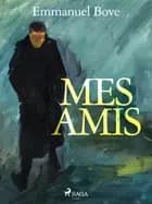 Mes Amis af Emmanuel Bove
