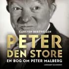Peter den Store. En bog om Peter Malberg af Carsten Berthelsen