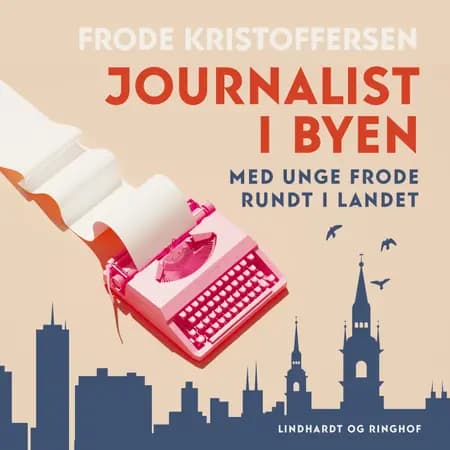 Journalist i byen. Med unge Frode rundt i landet af Frode Kristoffersen