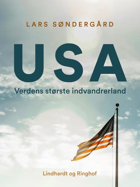 USA - verdens største indvandrerland af Lars Søndergård