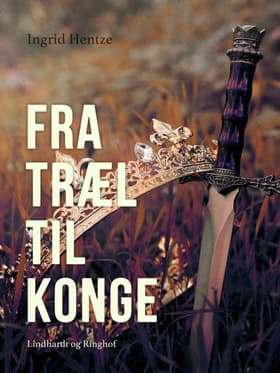 Fra træl til konge af Ingrid Hentze