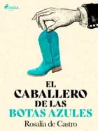 El caballero de las botas azules af Rosalía de Castro