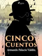 Cinco cuentos af Armando Palacio Valdés