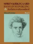 Søren Kierkegaard. Hans livsudvikling og forfattervirksomhed. Bind 4