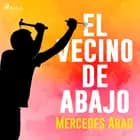 El vecino de abajo af Mercedes Abad