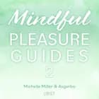Mindful Pleasure Guides 2 – Read by sexologist Asgerbo