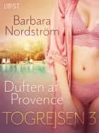 Togrejsen 3 - Duften af Provence