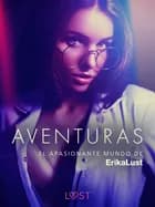 El apasionante mundo de Erika Lust: Aventuras af Lea Lind, Cecilie Rosdahl og Beatrice Nielsen