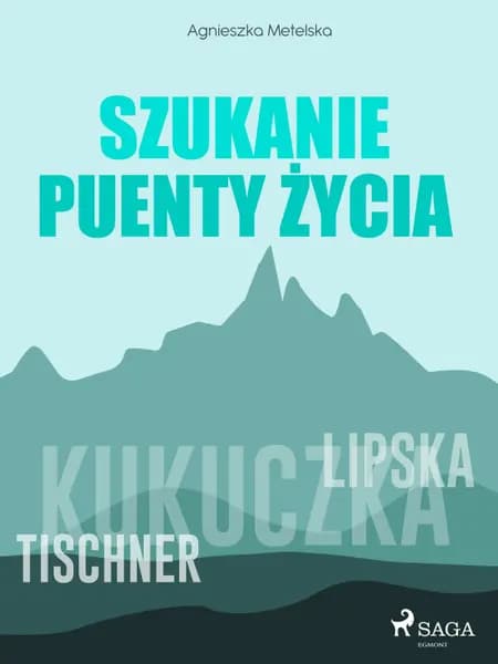 Szukanie puenty życia af Agnieszka Metelska