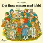 Det finns massor med jobb! af Ulf Löfgren