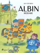 Albin riddare af Ulf Löfgren