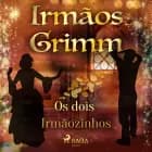 Os dois Irmãozinhos af Irmãos Grimm