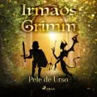 Pele de Urso af Irmãos Grimm