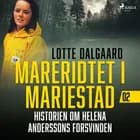 MARERIDTET I MARIESTAD - historien om Helena Anderssons forsvinden 2 af Lotte Dalgaard