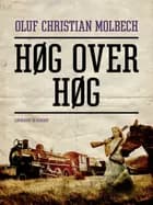 Høg over høg af Oluf Christian Molbech