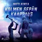 Kolmen Sepän kaappaus af Matti Almila