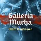 Galleria Murha af Matti Rautiainen