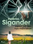 Jakten på den nya människan af Helena Sigander