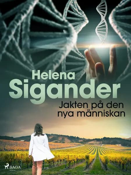 Jakten på den nya människan af Helena Sigander