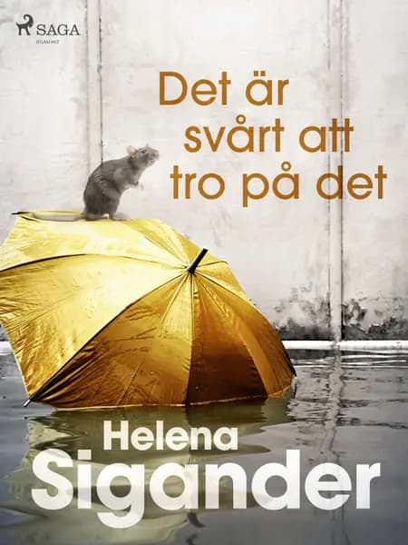 Det är svårt att tro på det af Helena Sigander