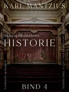 Skuespilkunstens historie. Bind 4