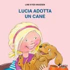 Lucia adotta un cane af Line Kyed Knudsen