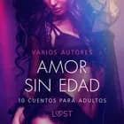 Amor sin edad: 10 cuentos para adultos