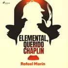 Elemental, querido Chaplin af Rafael Marín
